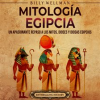 Mitolog__a_egipcia__Un_apasionante_repaso_a_los_mitos__dioses_y_diosas_egipcios