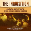 The_Inquisition__A_Captivating_Guide_to_the_Medieval__Spanish__Portuguesend_Roman_Inquisitions