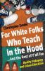 For_White_folks_who_teach_in_the_hood_____and_the_rest_of_y_all_too