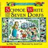 Schmoe_White_and_the_seven_dorfs