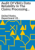 Audit_of_VBA_s_data_reliability_in_the_claims_processing_workload_reporting_system