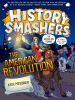 History_Smashers__The_American_Revolution
